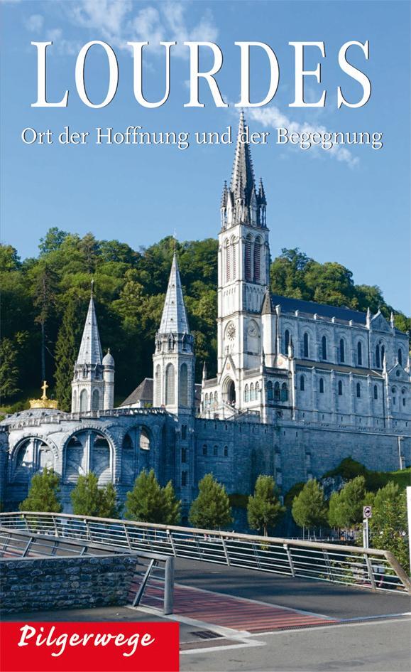 Cover: 9783898892162 | Pilgerwege Lourdes | Ort der Hoffnung und der Begegnung | Jehle | Buch