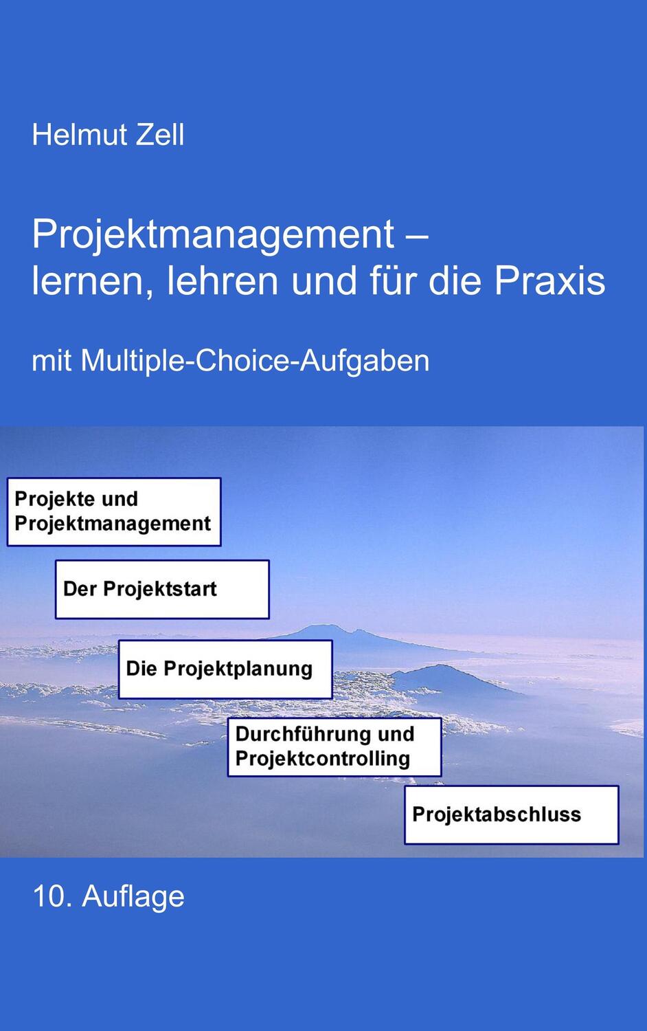 Cover: 9783837000863 | Projektmanagement - lernen, lehren und für die Praxis | Helmut Zell