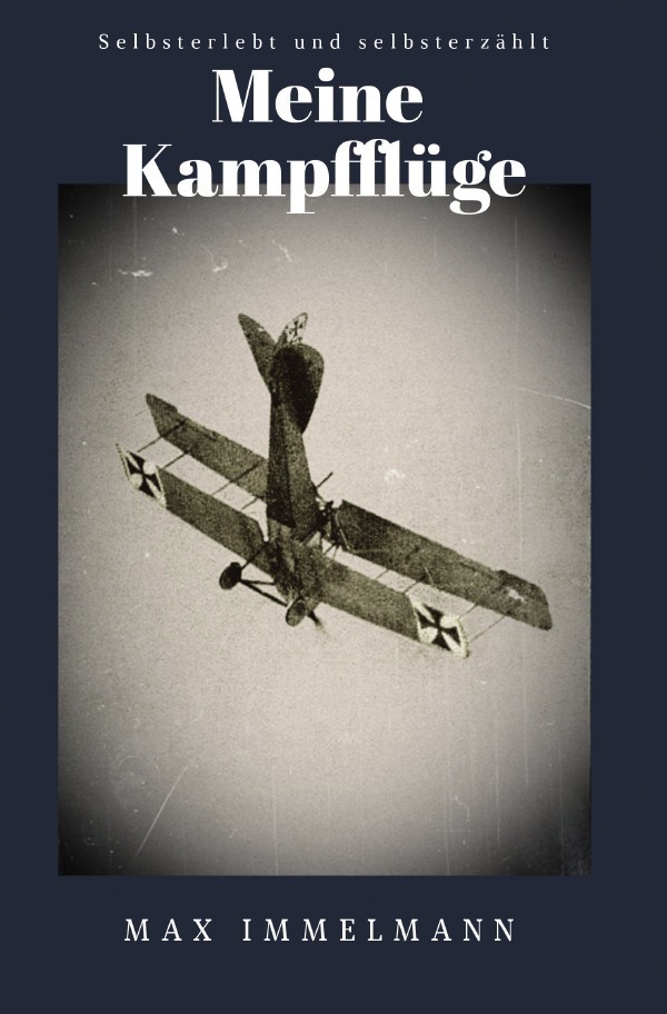 Cover: 9783750207851 | Meine Kampfflüge | Selbsterlebt und selbsterzählt | Max Immelmann