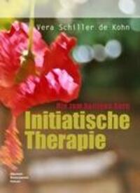 Cover: 9783937845326 | Initiatische Therapie | Hin zum heiligen Kern | Vera Schiller de Kohn