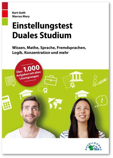 Cover: 9783956240676 | Einstellungstest Duales Studium | Kurt Guth (u. a.) | Taschenbuch