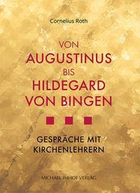 Cover: 9783731912620 | Von Augustinus bis Hildegard von Bingen | Gespräche mit Kirchenlehrern