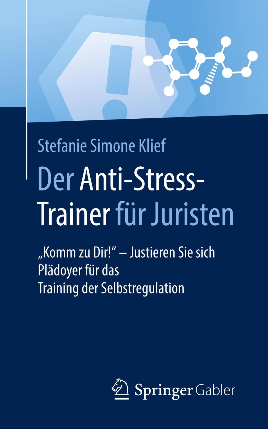 Cover: 9783658159566 | Der Anti-Stress-Trainer für Juristen | Stefanie Simone Klief | Buch