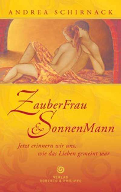 Cover: 9783942581066 | Zauberfrau & Sonnenmann | Andrea Schirnack | Buch | 2011