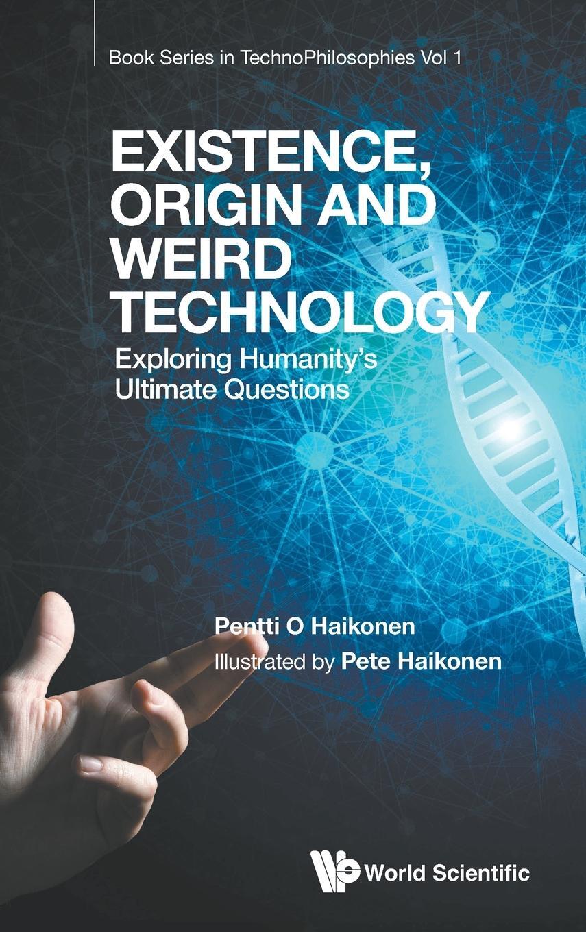 Cover: 9789811260728 | Existence, Origin and Weird Technology | Pentti O Haikonen | Buch