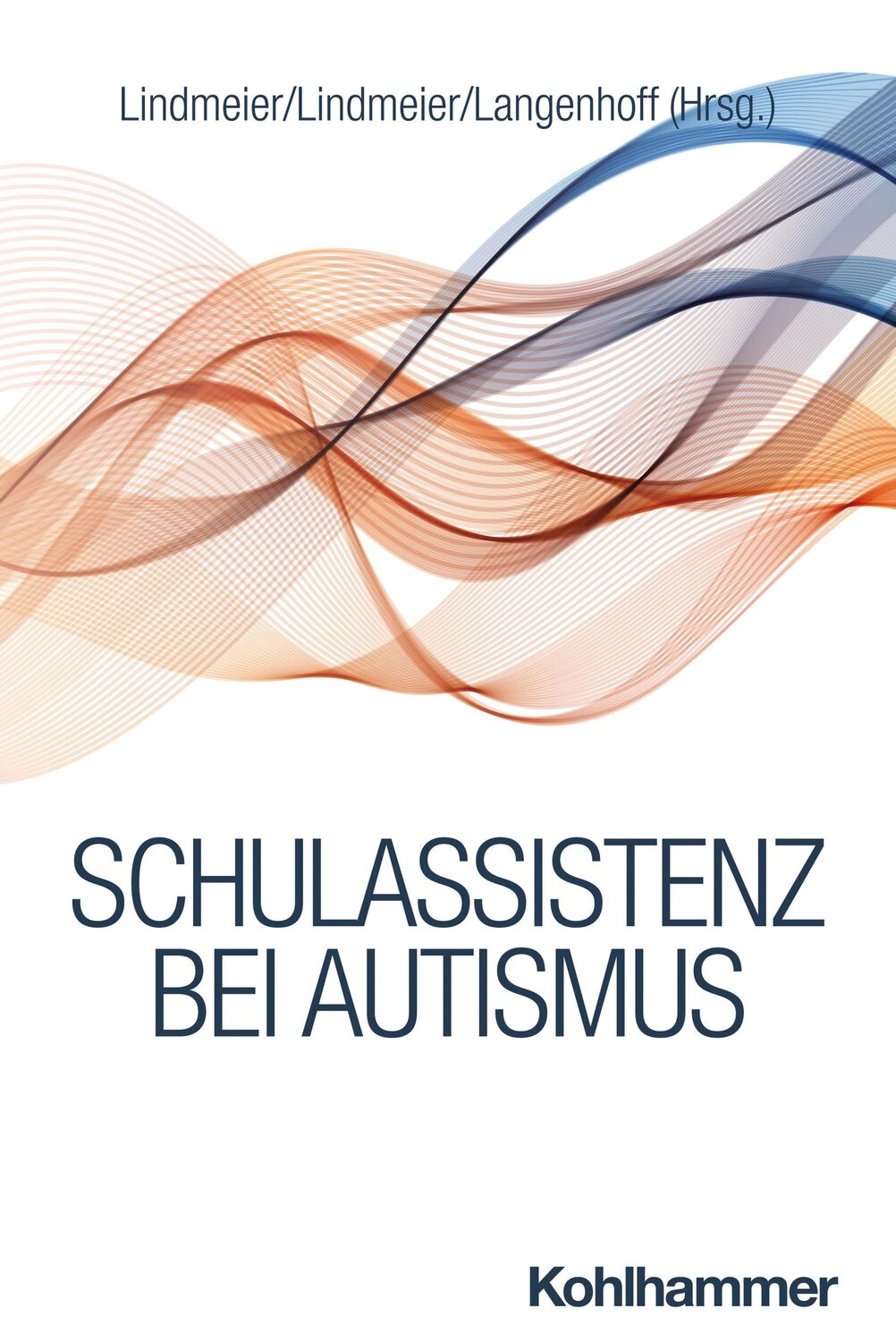 Cover: 9783170412743 | Schulassistenz bei Autismus | Christian Lindmeier (u. a.) | Buch