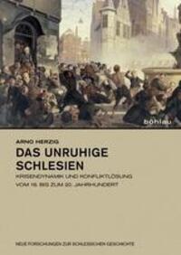 Cover: 9783412223922 | Das unruhige Schlesien | Arno Herzig | Buch | 434 S. | Deutsch | 2014