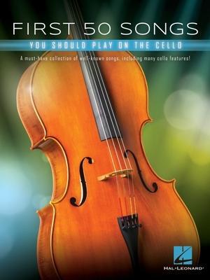 Cover: 9781540070104 | First 50 Songs You Should Play on Cello: A Must-Have Collection of...