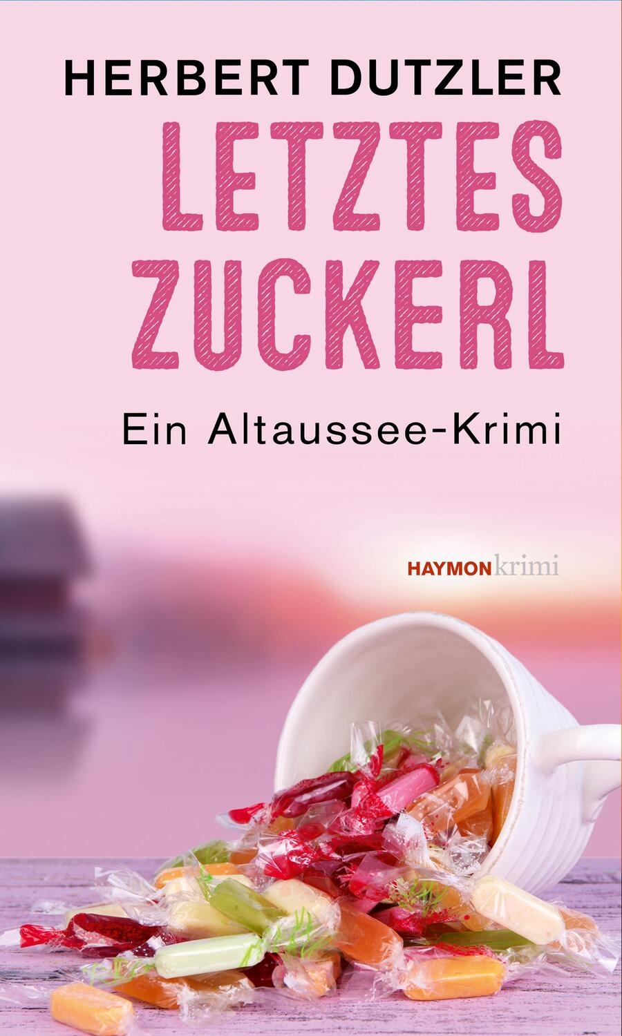 Cover: 9783709979617 | Letztes Zuckerl | Ein Altaussee-Krimi | Herbert Dutzler | Taschenbuch