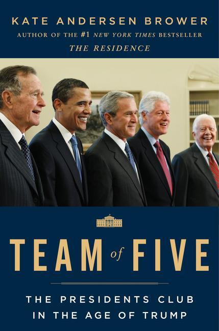 Cover: 9780062668974 | Team of Five | The Presidents Club in the Age of Trump | Brower | Buch