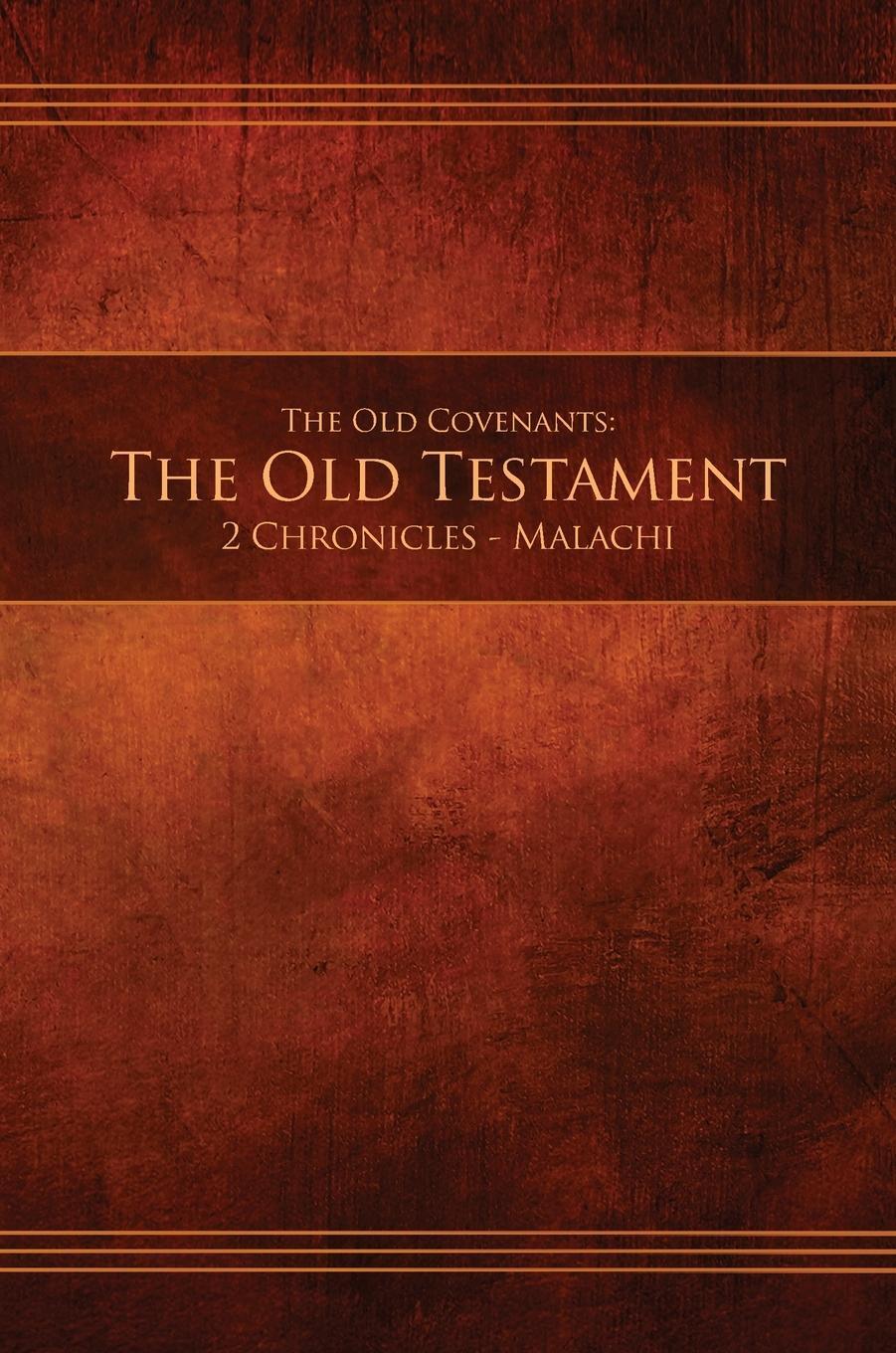 Cover: 9781951168032 | The Old Covenants, Part 2 - The Old Testament, 2 Chronicles - Malachi