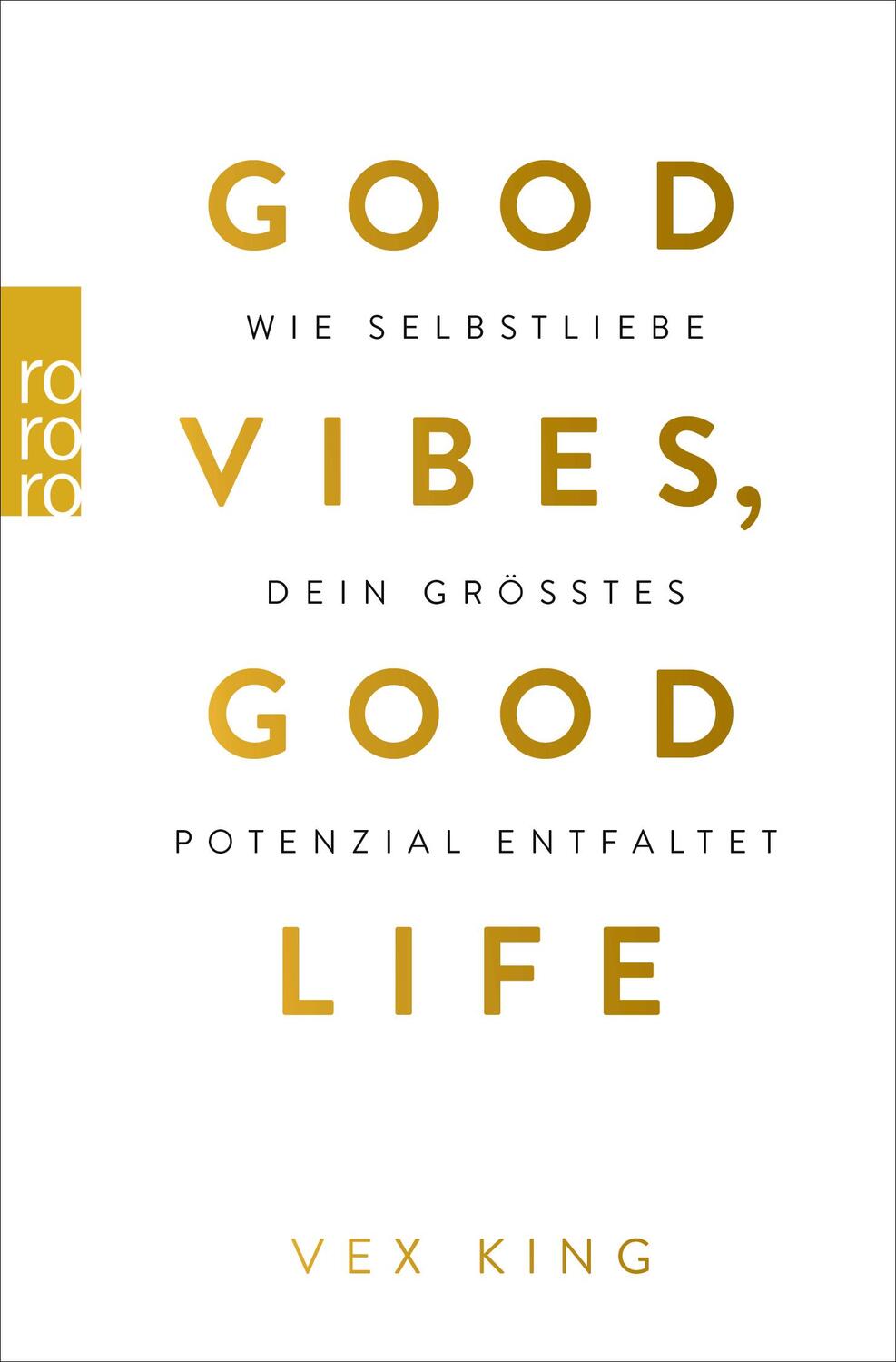 Cover: 9783499005251 | Good Vibes, Good Life | Vex King | Taschenbuch | 288 S. | Deutsch
