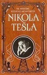 Cover: 9781435167957 | Inventions, Researches and Writings of Nikola Tesla (Barnes & Noble...