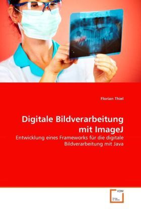 Cover: 9783639351446 | Digitale Bildverarbeitung mit ImageJ | Florian Thiel | Taschenbuch