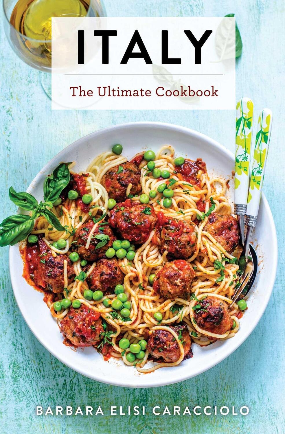 Cover: 9781646432400 | Italy | The Ultimate Cookbook | Barbara Caracciolo | Buch | Englisch