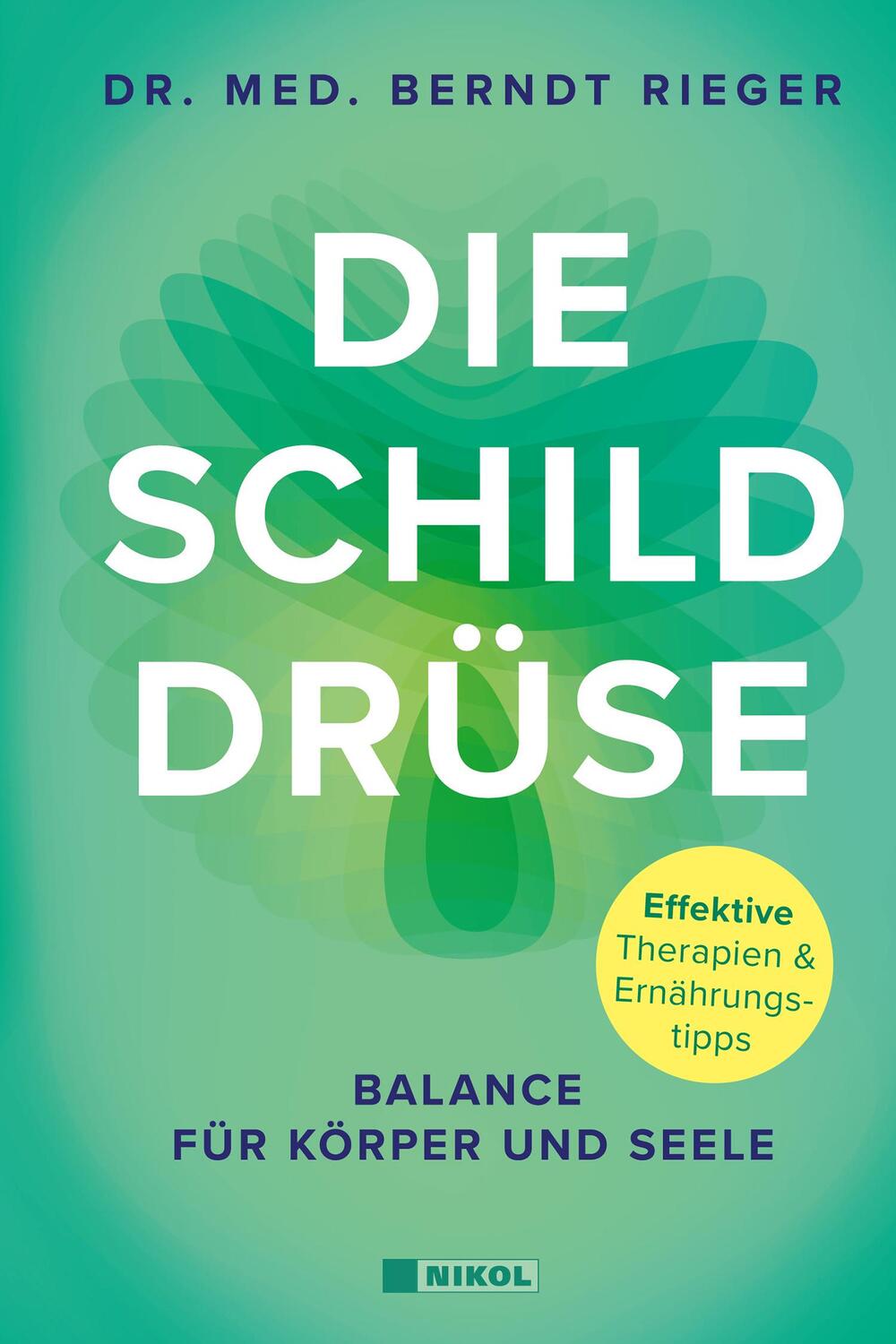 Cover: 9783868208313 | Die Schilddrüse | Balance für Körper und Seele | Berndt Rieger | Buch