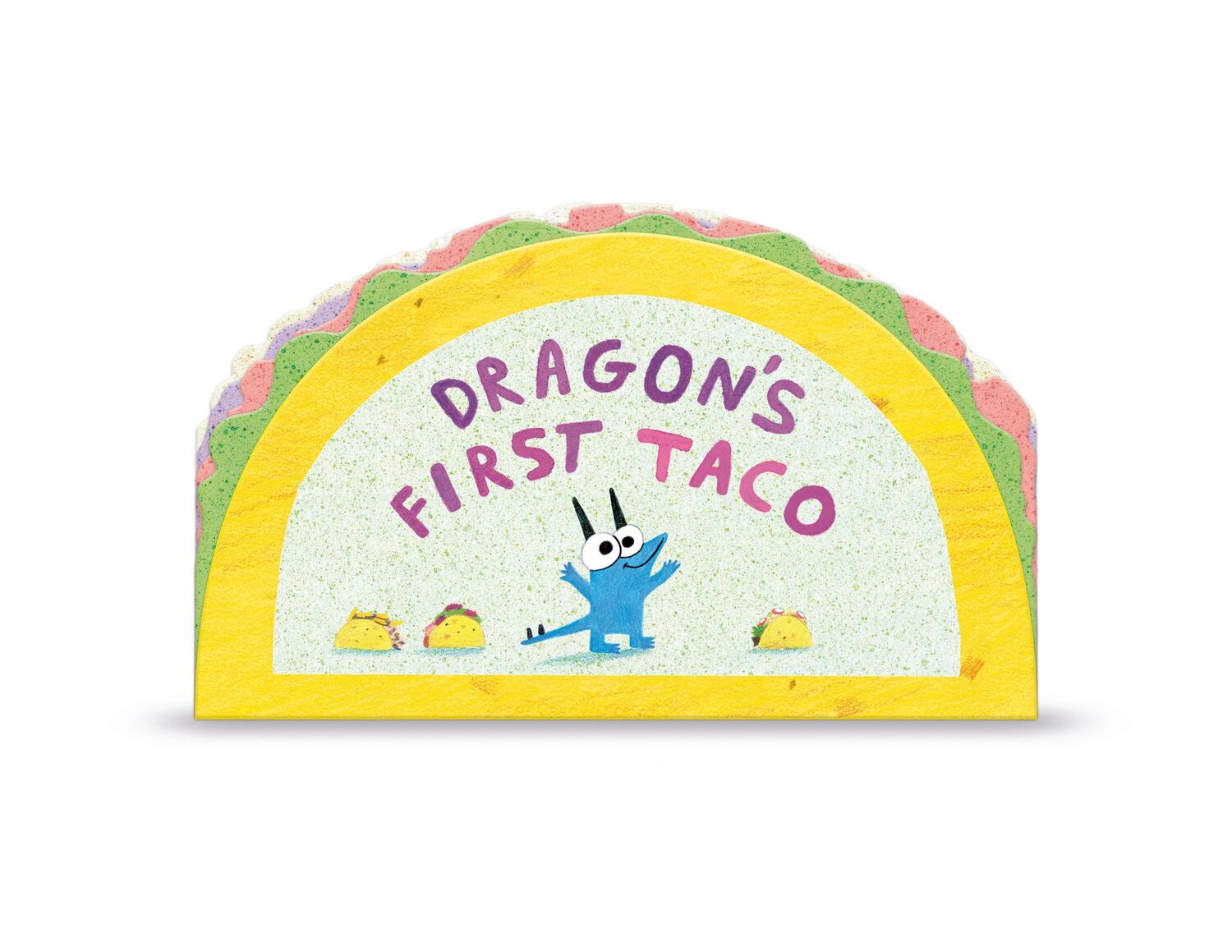 Cover: 9780593533178 | Dragon's First Taco (from the Creators of Dragons Love Tacos) | Rubin