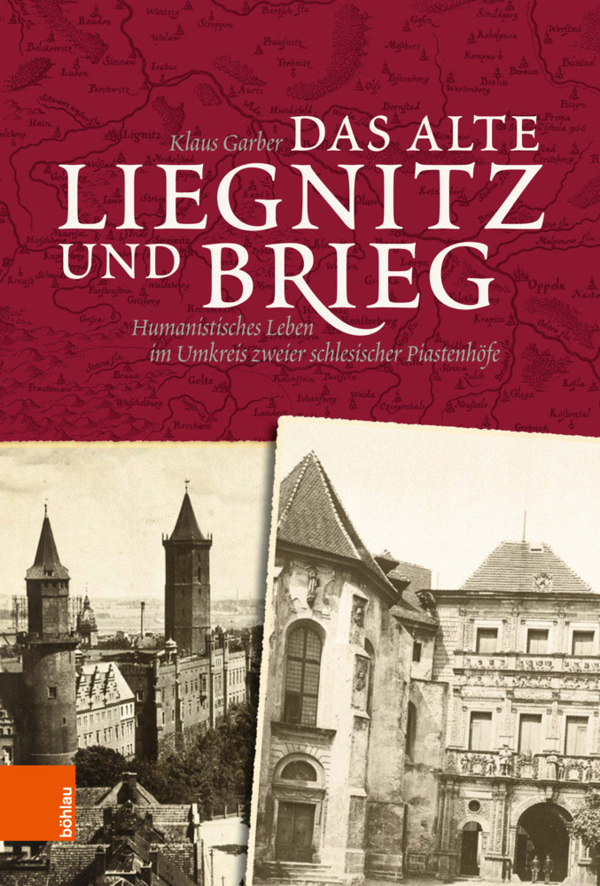 Cover: 9783412505592 | Das alte Liegnitz und Brieg | Klaus Garber | Buch | Deutsch | 2020