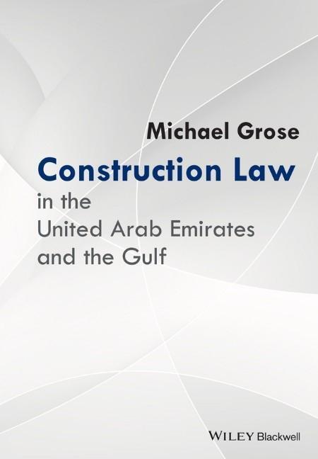 Cover: 9781119085935 | Construction Law in the United Arab Emirates and the Gulf | Grose