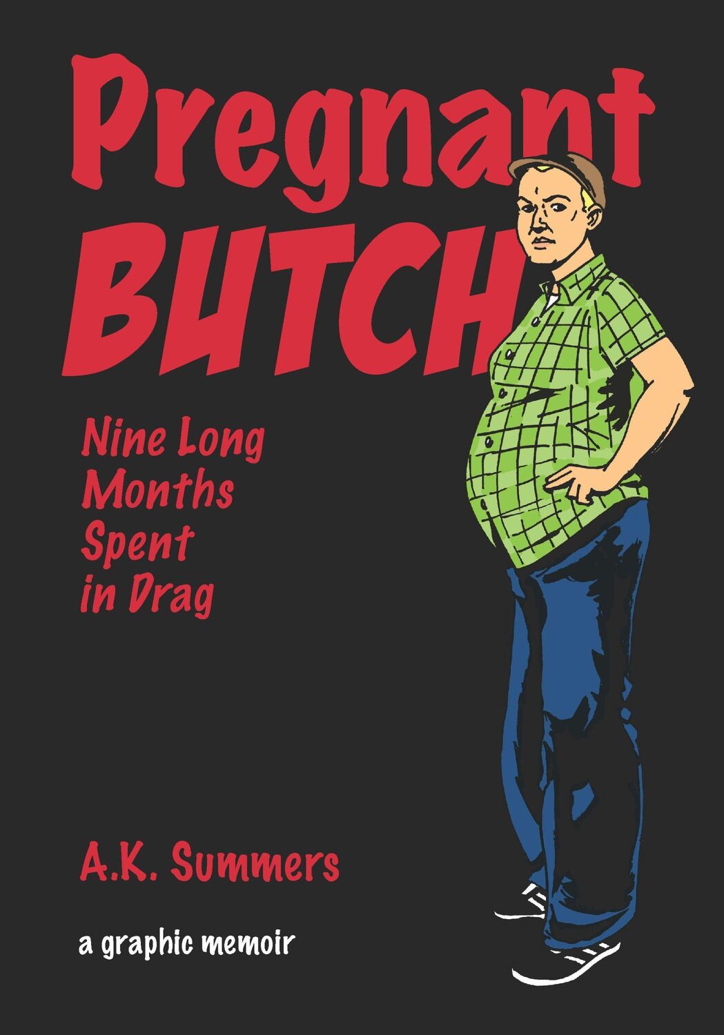 Cover: 9781593765408 | Pregnant Butch: Nine Long Months Spent in Drag | A. K. Summers | Buch