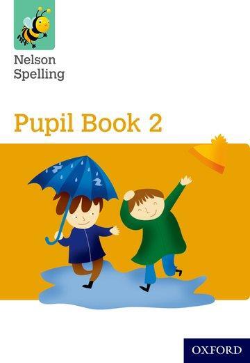 Cover: 9781408524046 | Jackman, J: Nelson Spelling Pupil Book 2 Year 2/P3 (Yellow L | Jackman