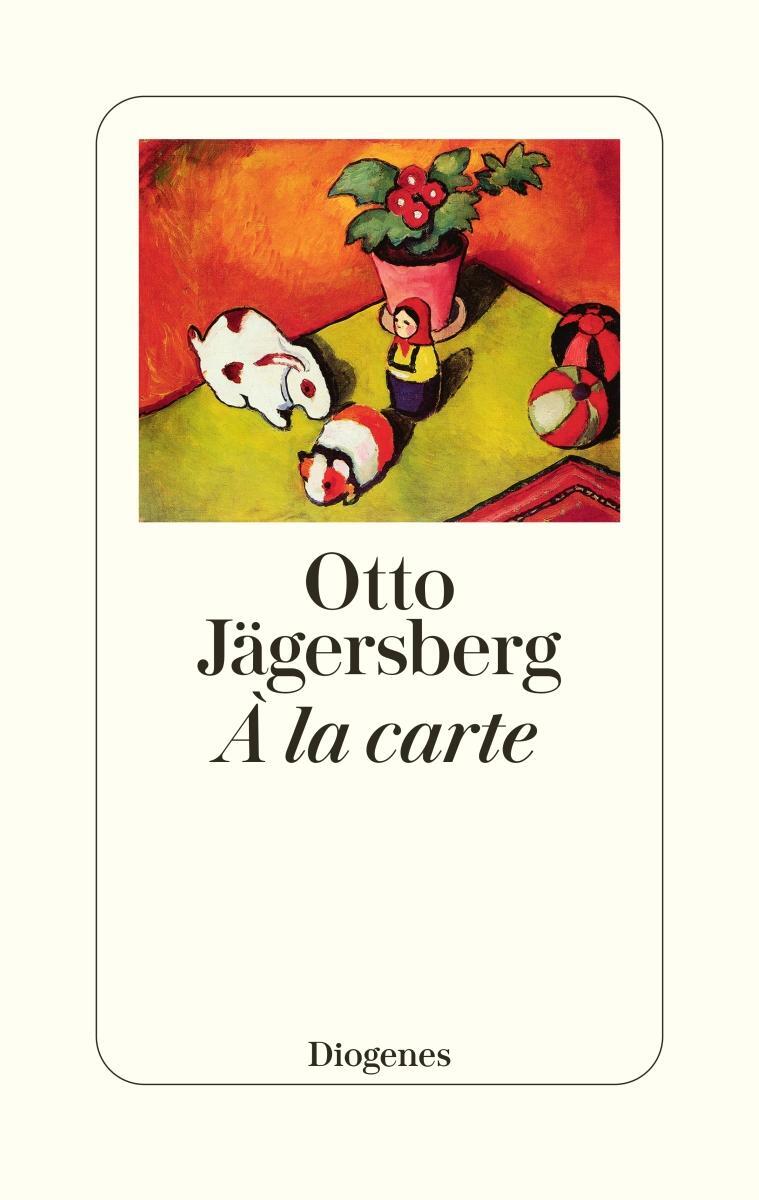 Cover: 9783257072211 | À la carte | Otto Jägersberg | Buch | Deutsch | 2022 | Diogenes