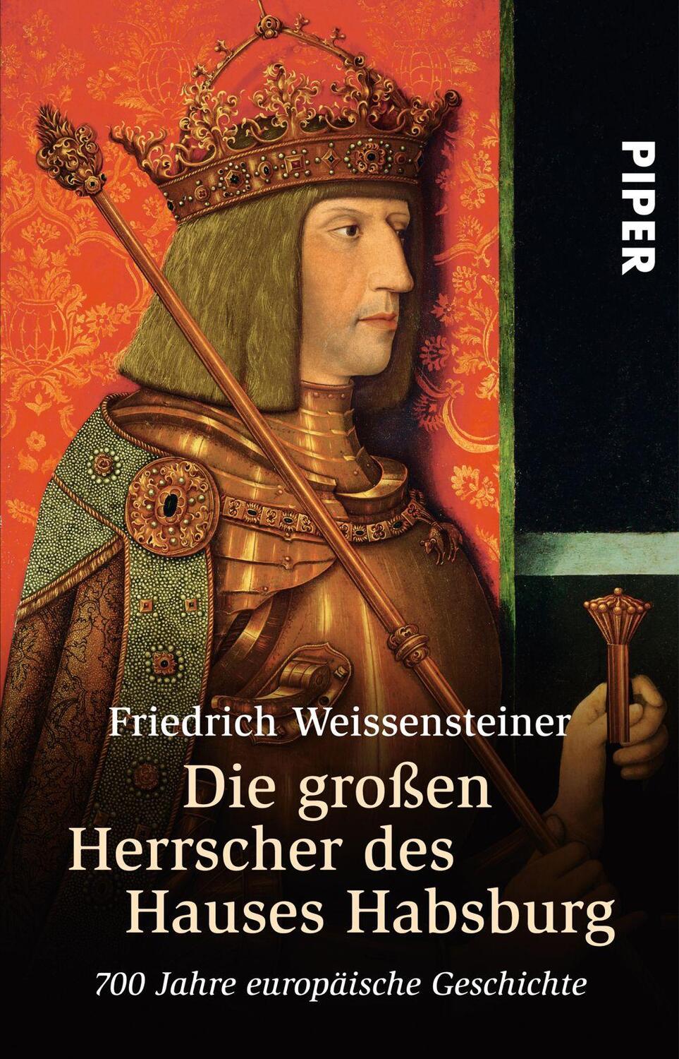 Cover: 9783492249140 | Die großen Herrscher des Hauses Habsburg | Friedrich Weissensteiner