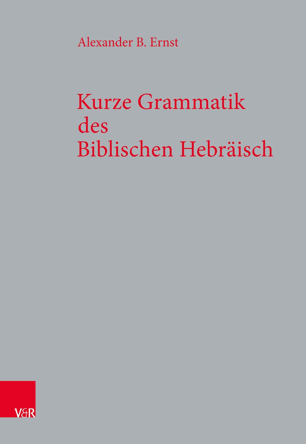 Cover: 9783525523995 | Kurze Grammatik des Biblischen Hebräisch | Alexander B. Ernst | Buch