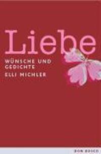 Cover: 9783769815566 | Liebe | Wünsche und Gedichte | Elli Michler | Taschenbuch | 58 S.