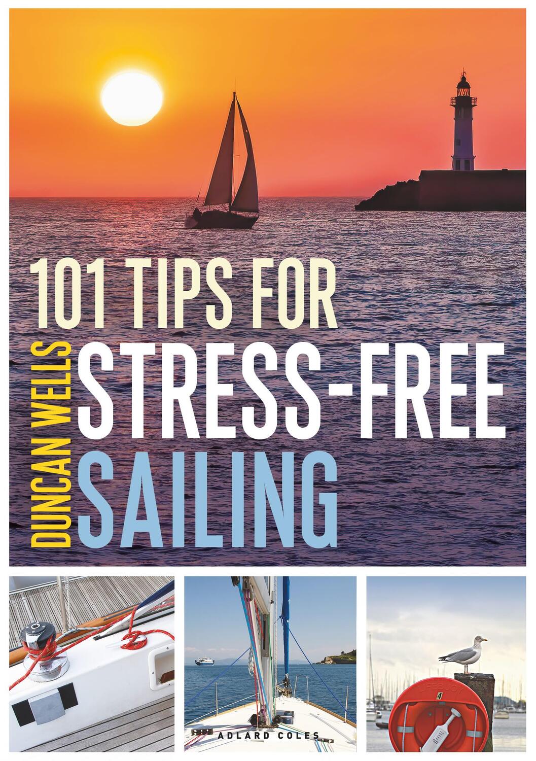 Cover: 9781472982001 | 101 Tips for Stress-Free Sailing | Mr Duncan Wells | Taschenbuch