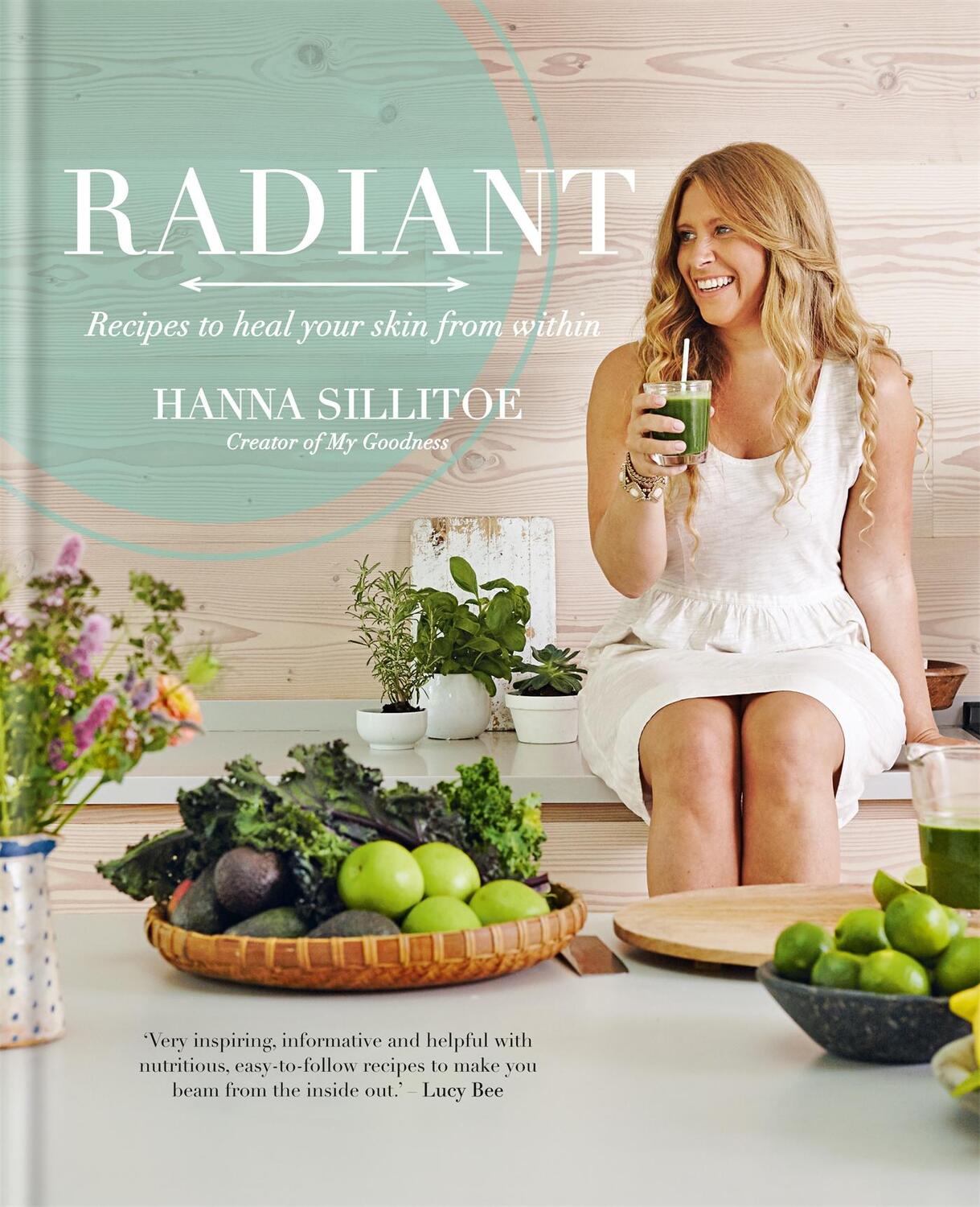 Cover: 9780857833921 | Radiant | Recipes to heal your skin from within | Hanna Sillitoe