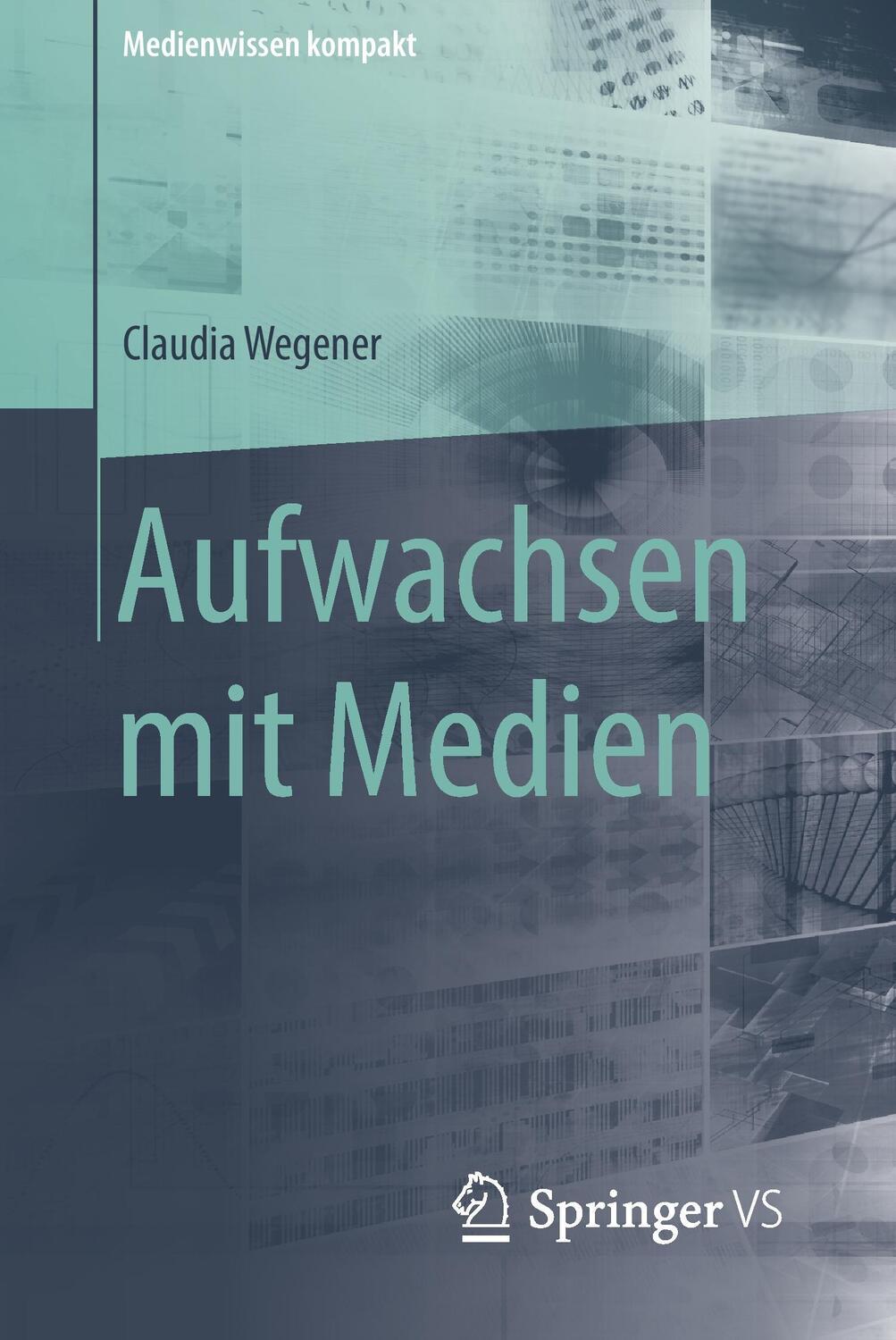 Cover: 9783658008420 | Aufwachsen mit Medien | Claudia Wegener | Taschenbuch | Springer VS