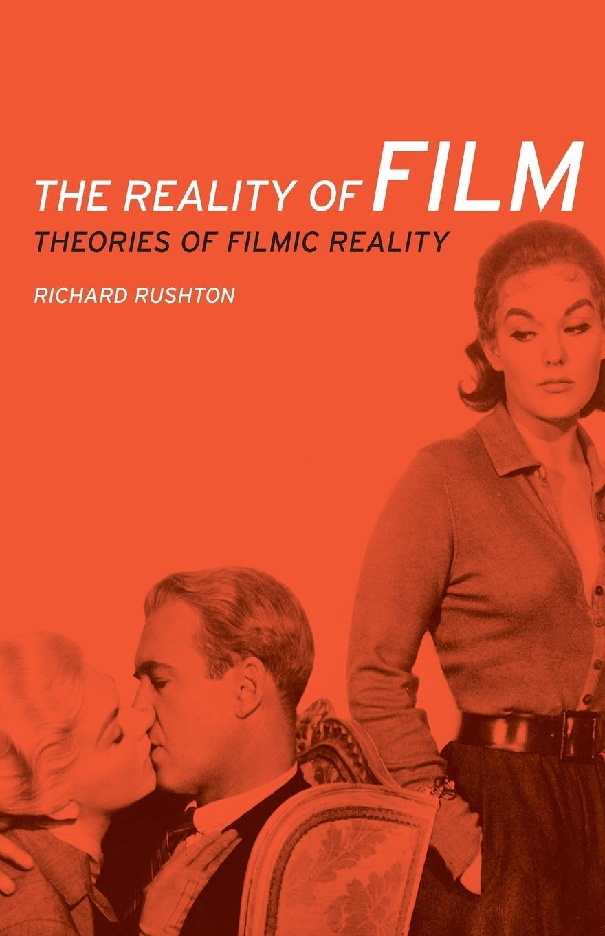 Cover: 9780719091377 | The reality of film | Theories of filmic reality | Richard Rushton