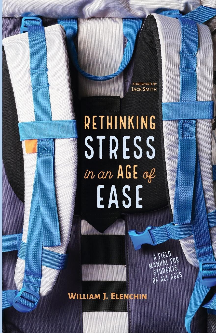 Cover: 9781532664861 | Rethinking Stress in an Age of Ease | William J. Elenchin | Buch