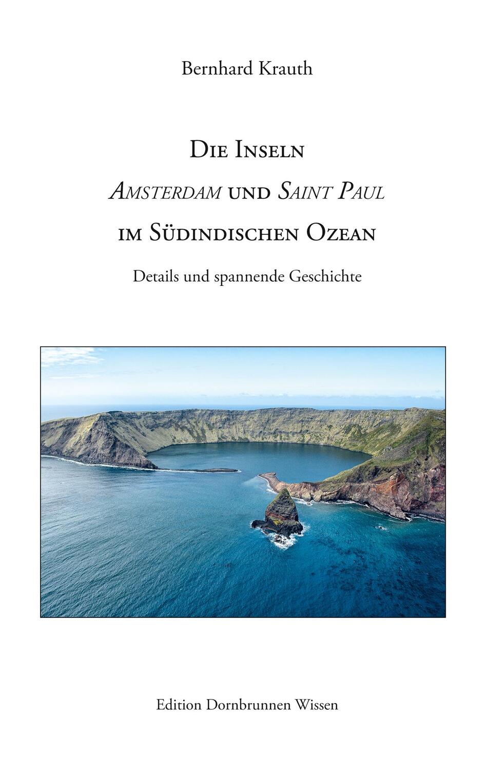 Cover: 9783943275643 | Die Inseln Amsterdam und Saint Paul im Südindischen Ozean | Krauth