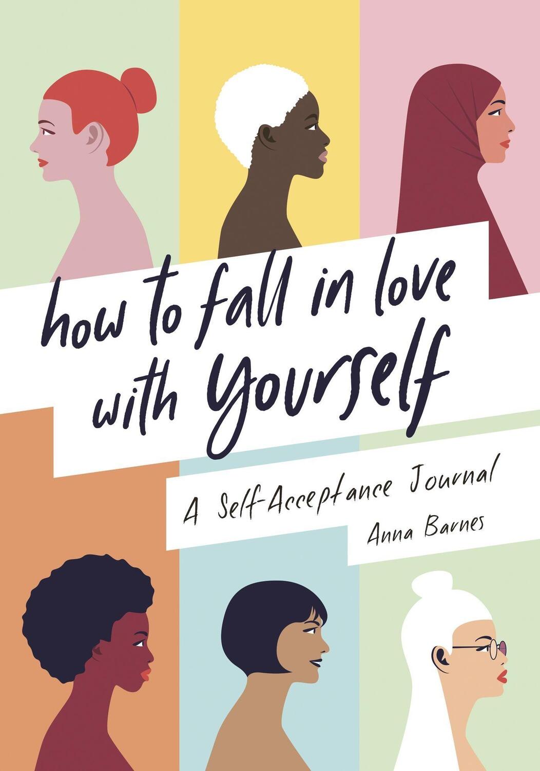 Cover: 9781787839342 | How to Fall in Love With Yourself | A Self-Acceptance Journal | Barnes