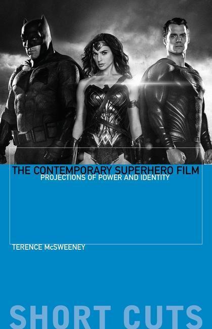 Cover: 9780231192415 | The Contemporary Superhero Film | Projections of Power and Identity