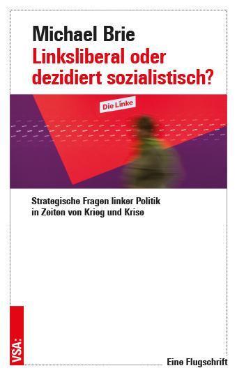 Cover: 9783964882158 | Linksliberal oder dezidiert sozialistisch? | Michael Brie | Buch | VSA