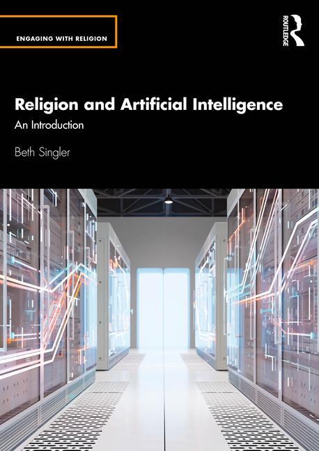 Cover: 9781032187648 | Religion and Artificial Intelligence | An Introduction | Beth Singler