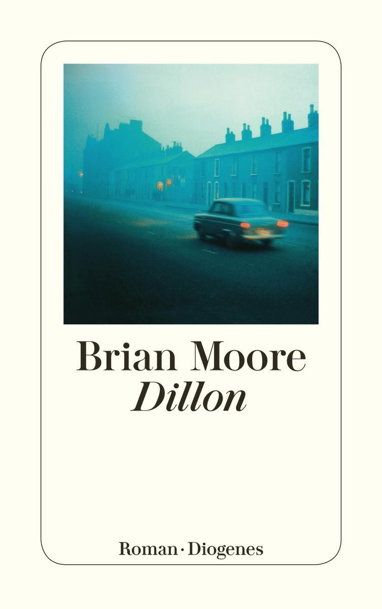 Cover: 9783257225808 | Dillon | Brian Moore | Taschenbuch | Diogenes Taschenbücher | 272 S.