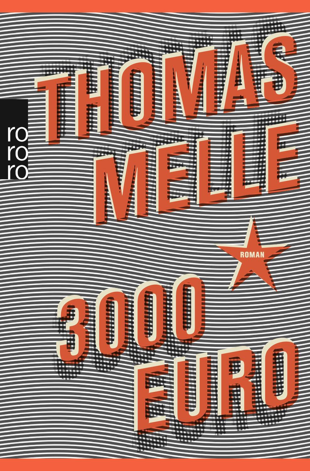 Cover: 9783499268427 | 3000 Euro | Thomas Melle | Taschenbuch | Paperback | 204 S. | Deutsch