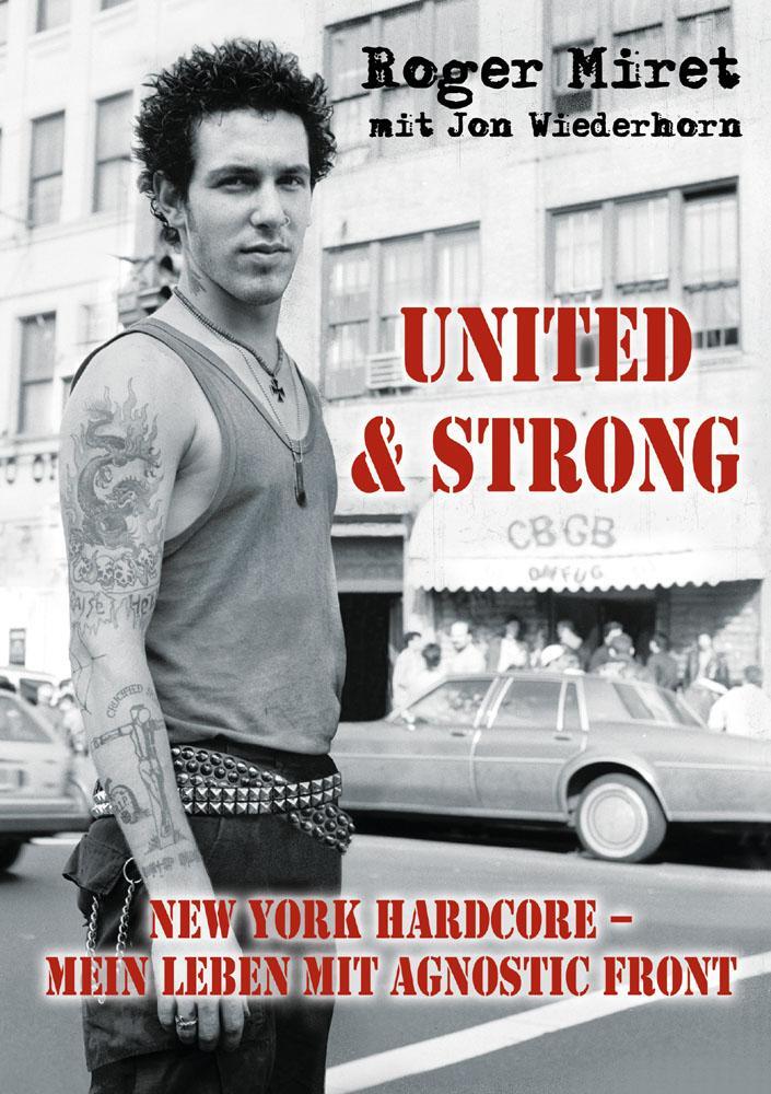Cover: 9783940822123 | United & Strong | New York Hardcore: Mein Leben mit Agnostic Front
