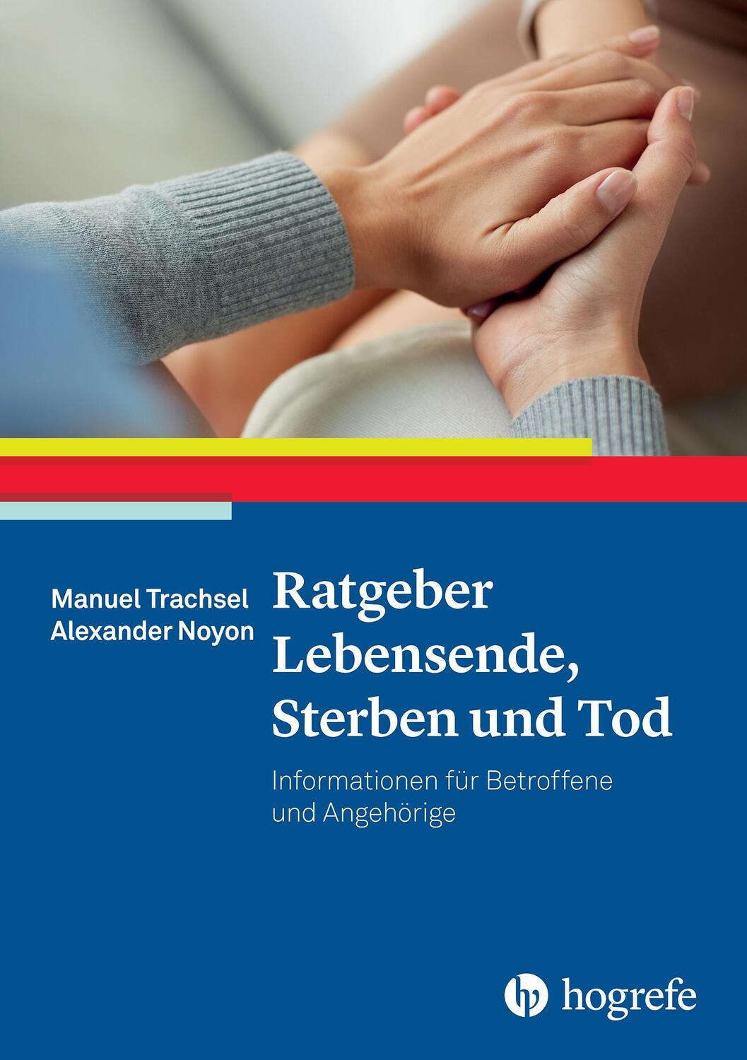Cover: 9783801727840 | Ratgeber Lebensende, Sterben und Tod | Manuel Trachsel (u. a.) | Buch