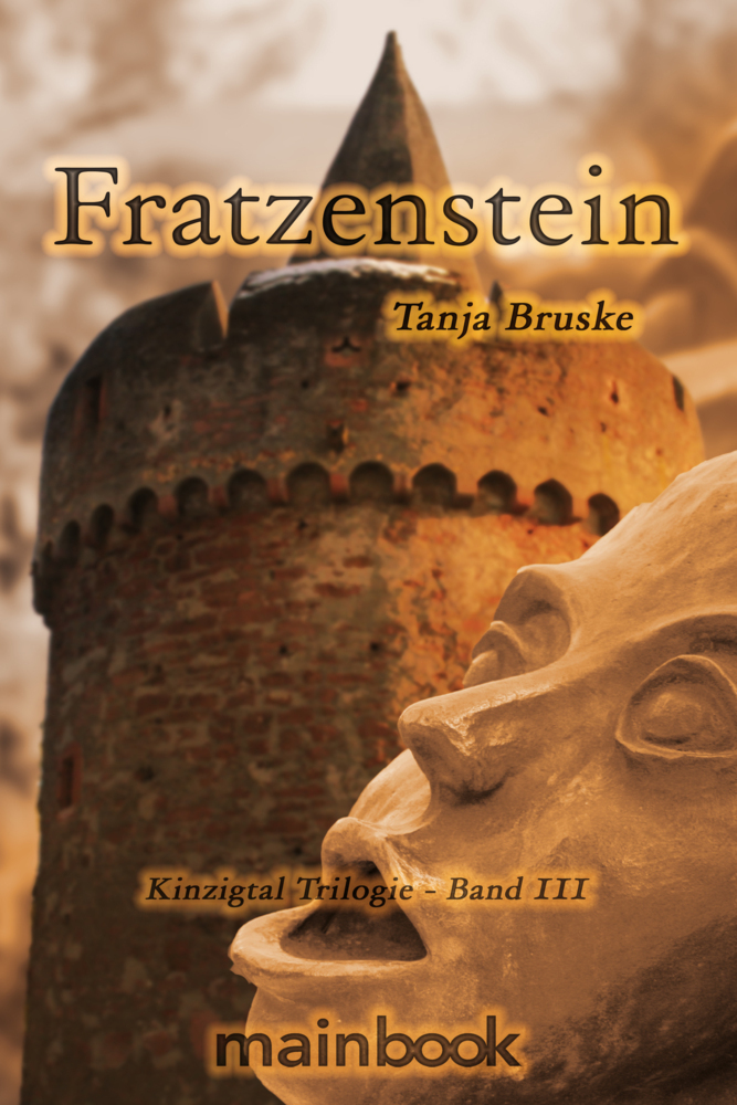 Cover: 9783946413851 | Fratzenstein | Kinzigtal Trilogie - Band III | Tanja Bruske | Buch