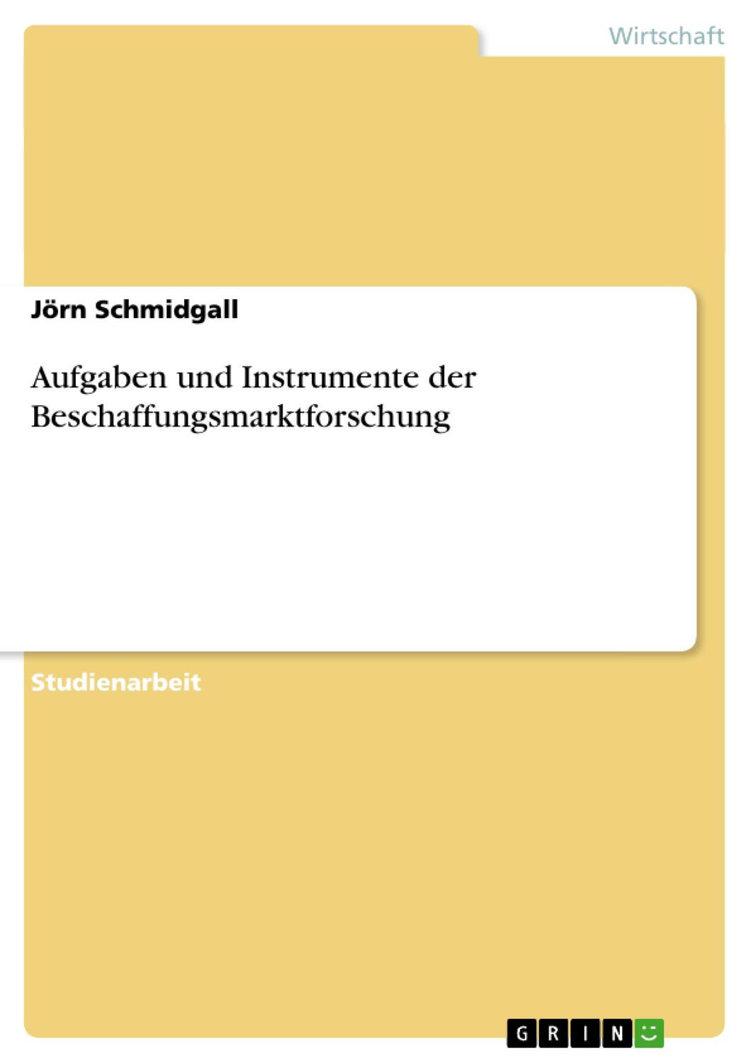 Cover: 9783638835954 | Aufgaben und Instrumente der Beschaffungsmarktforschung | Schmidgall