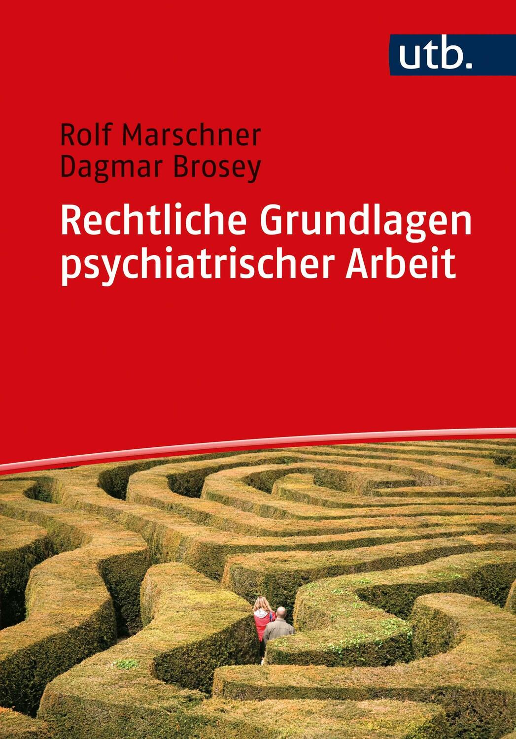 Cover: 9783825258467 | Rechtliche Grundlagen psychiatrischer Arbeit | Rolf Marschner (u. a.)