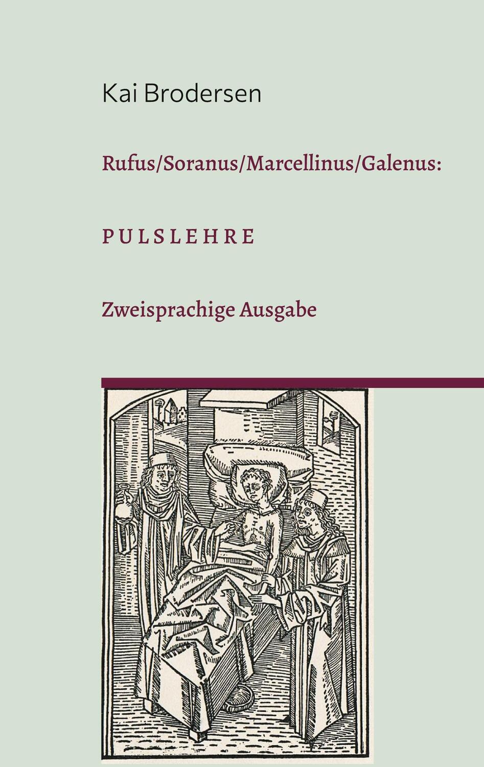 Cover: 9783939526681 | Rufus/Soranus/Marcellinus/Galenus: Pulslehre | Zweisprachige Ausgabe