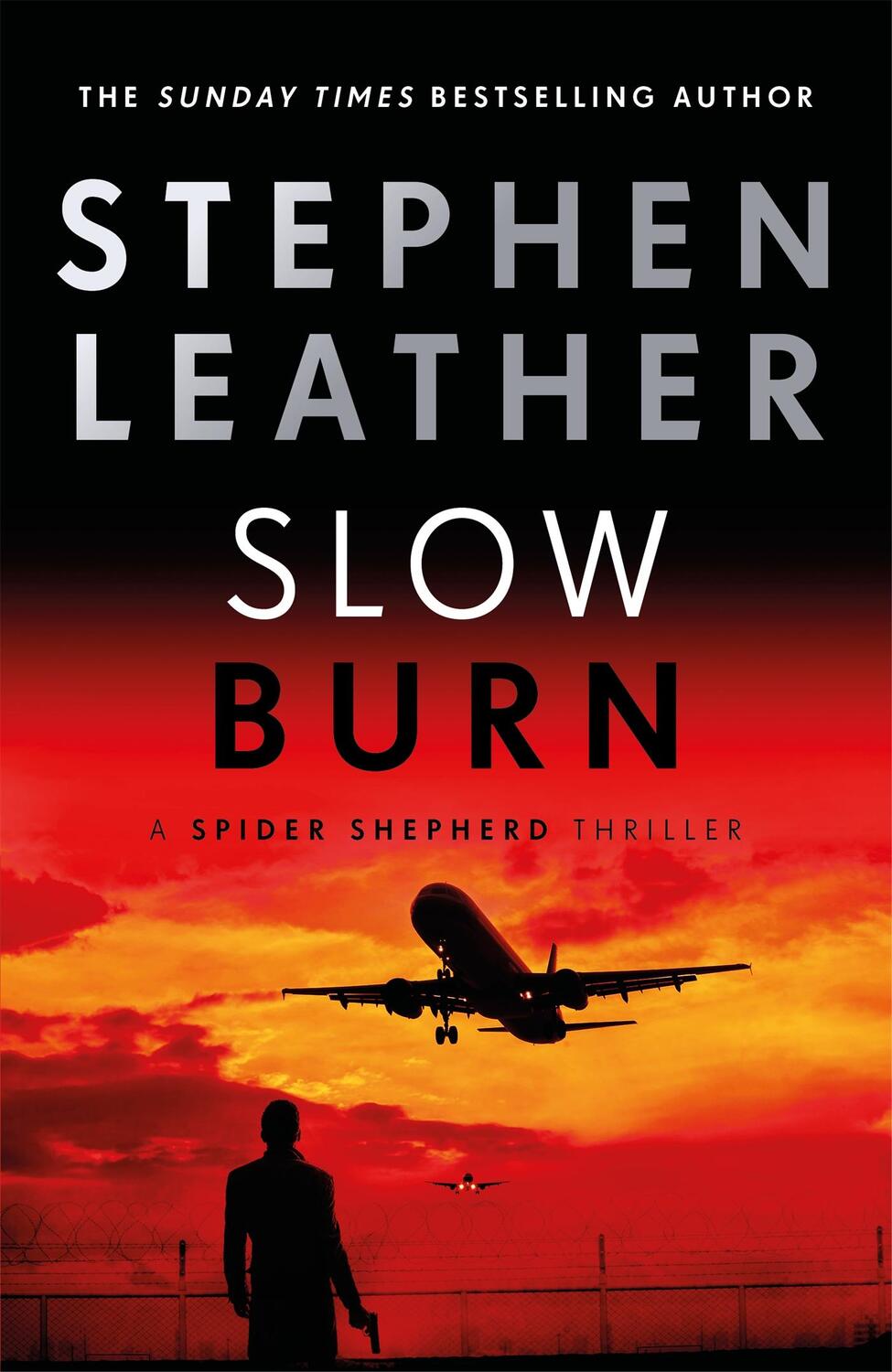 Cover: 9781473672000 | Slow Burn | The 17th Spider Shepherd Thriller | Stephen Leather | Buch