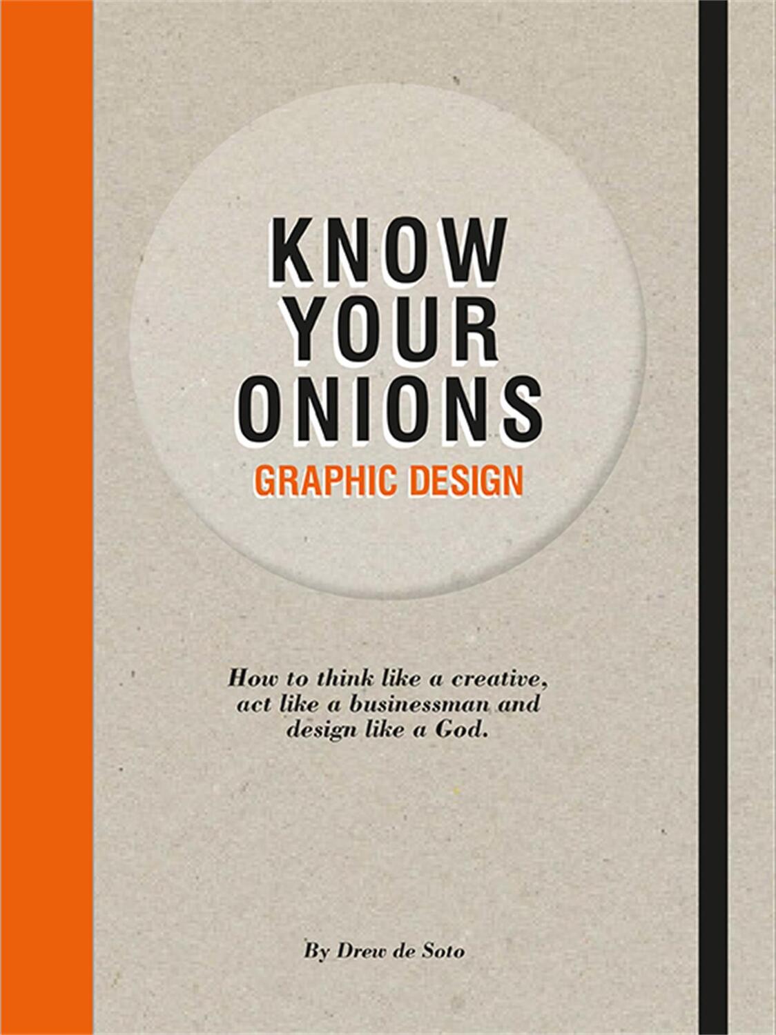 Cover: 9789063692582 | Know Your Onions: Graphic Design | Drew De Soto | Taschenbuch | 186 S.