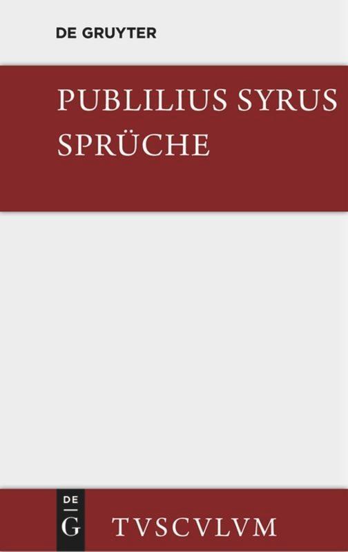 Cover: 9783110356120 | Die Sprüche | Lateinisch - Deutsch, Dt/lat, Sammlung Tusculum | Syrus